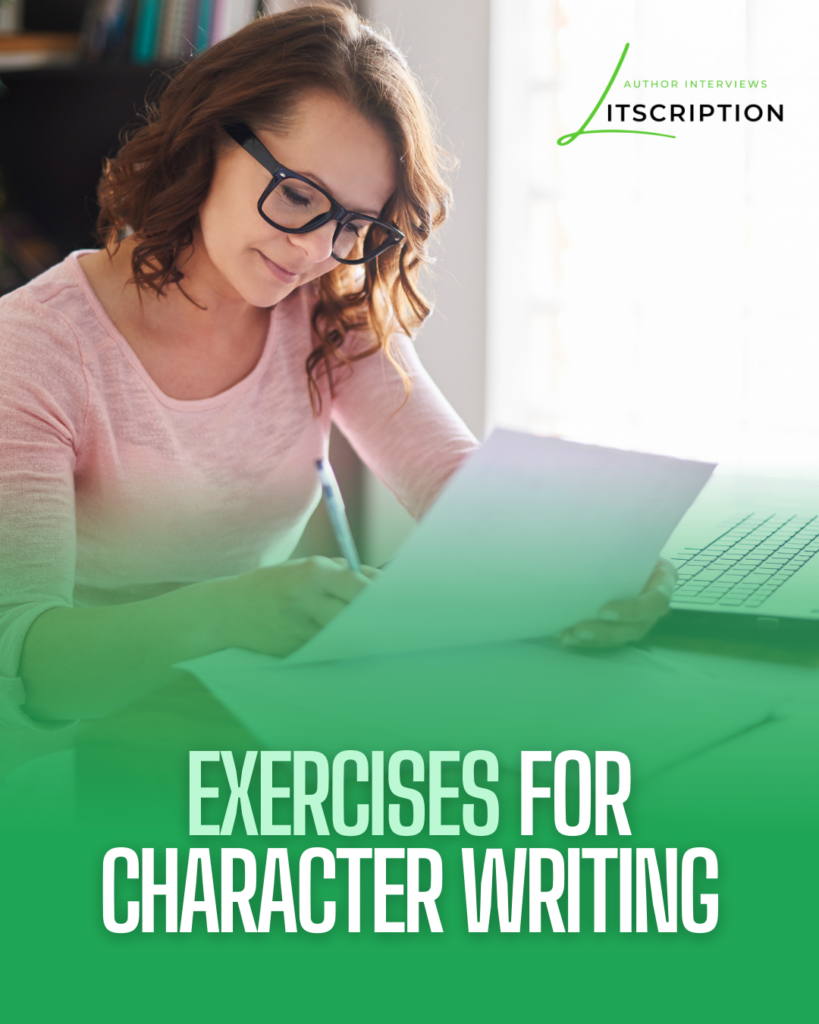 Exercises for Character Writing - Litscription - Author Interview ...