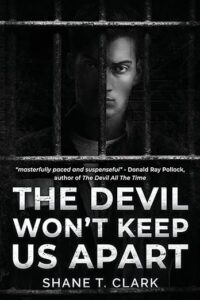 The front cover of The Devil Won't Keep Us Apart by Shane T. Clark
